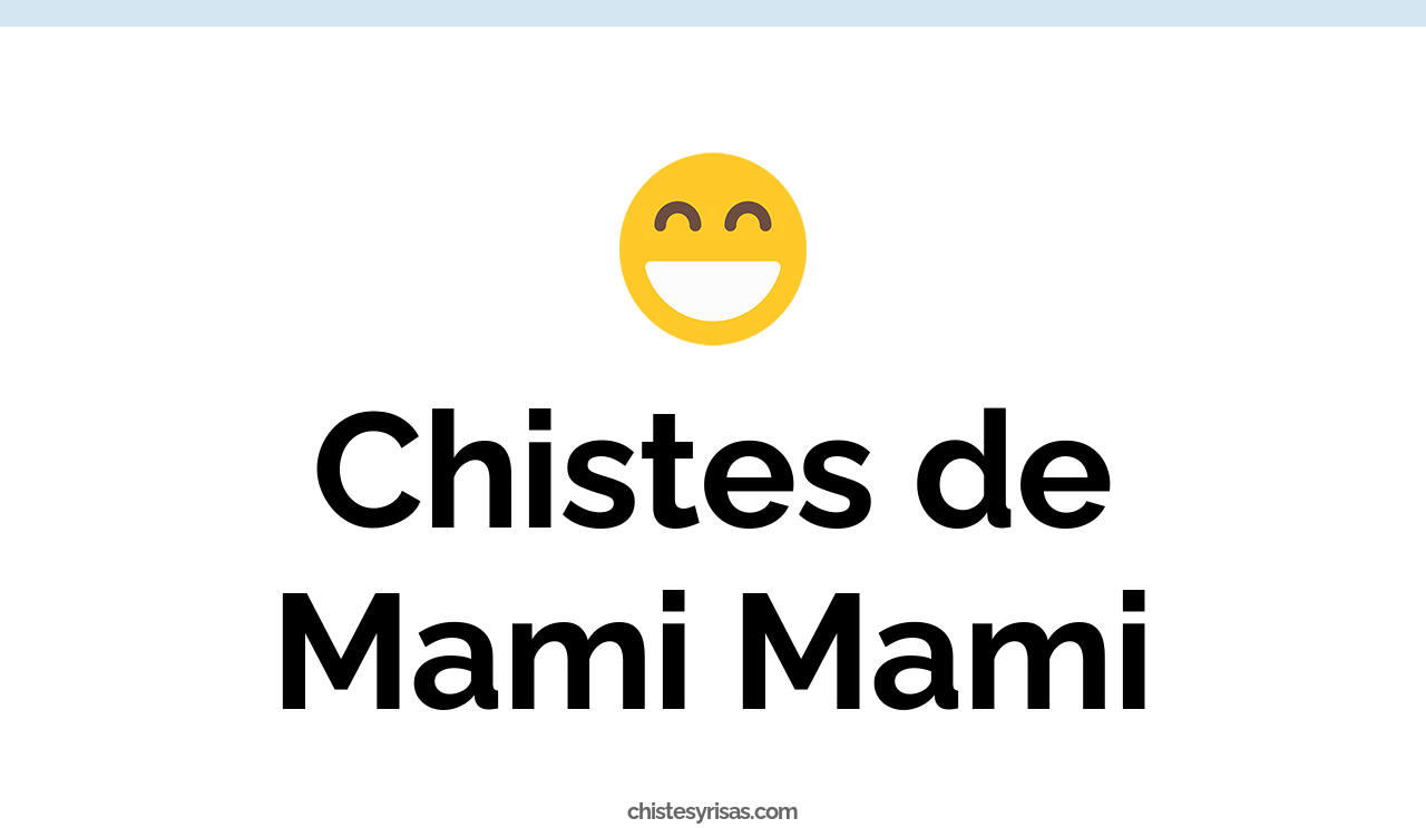 chistes de mami mami