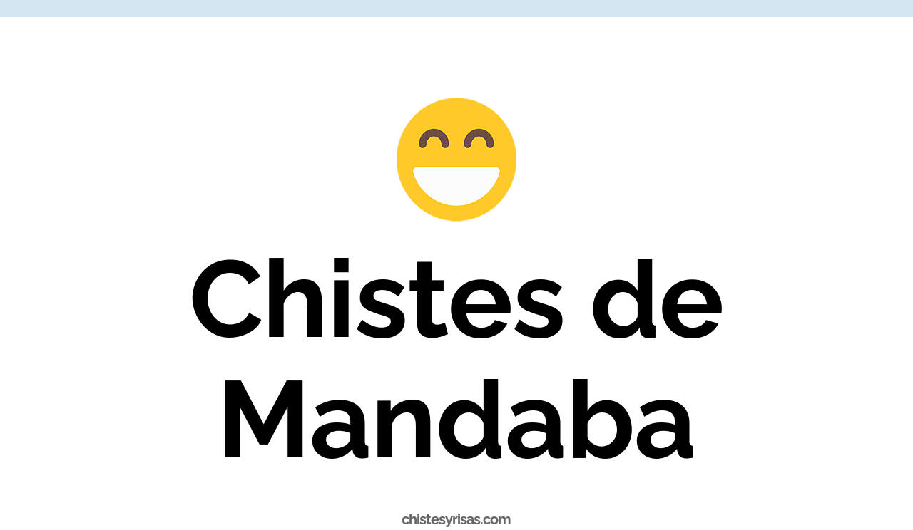 chistes de mandaba