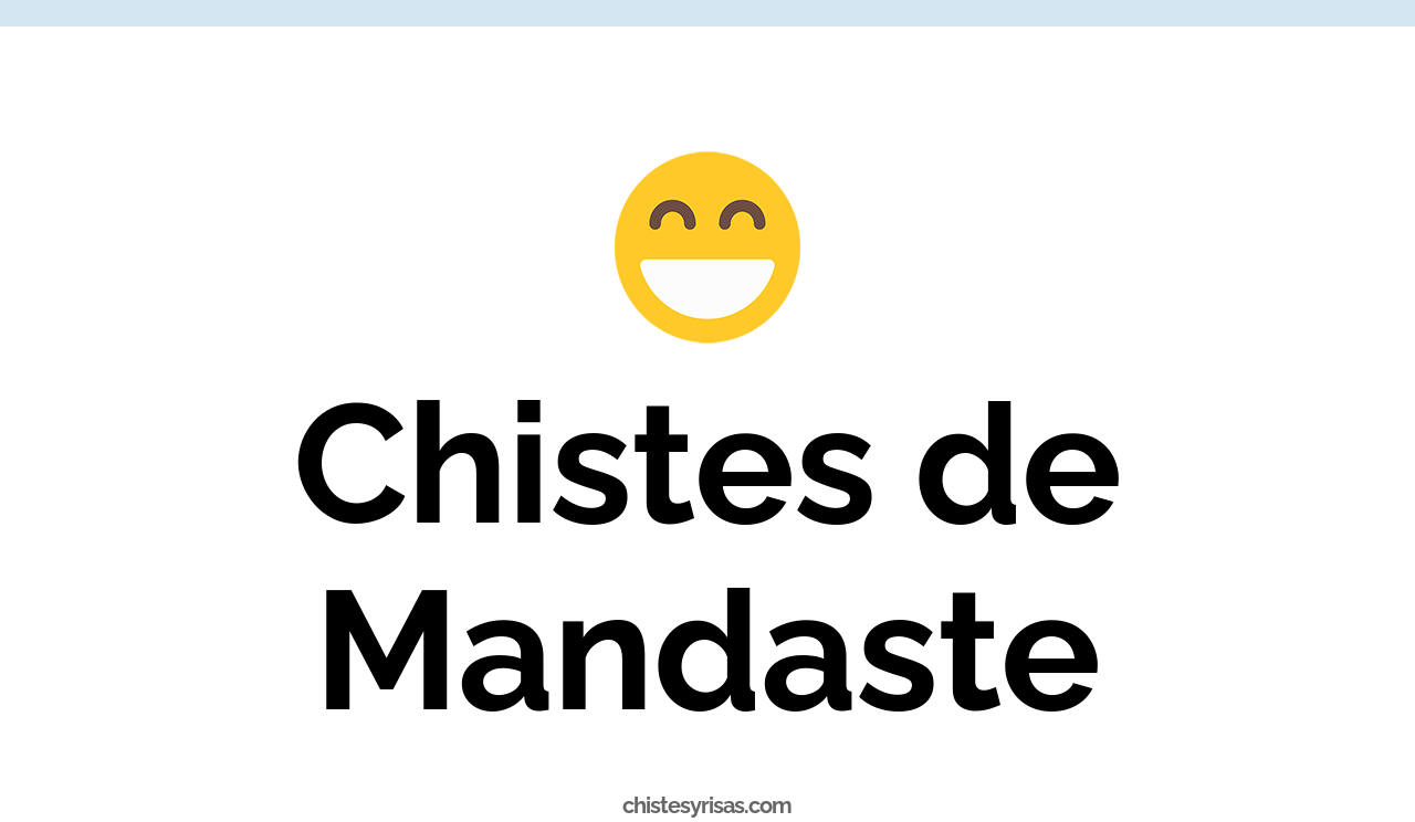 chistes de mandaste