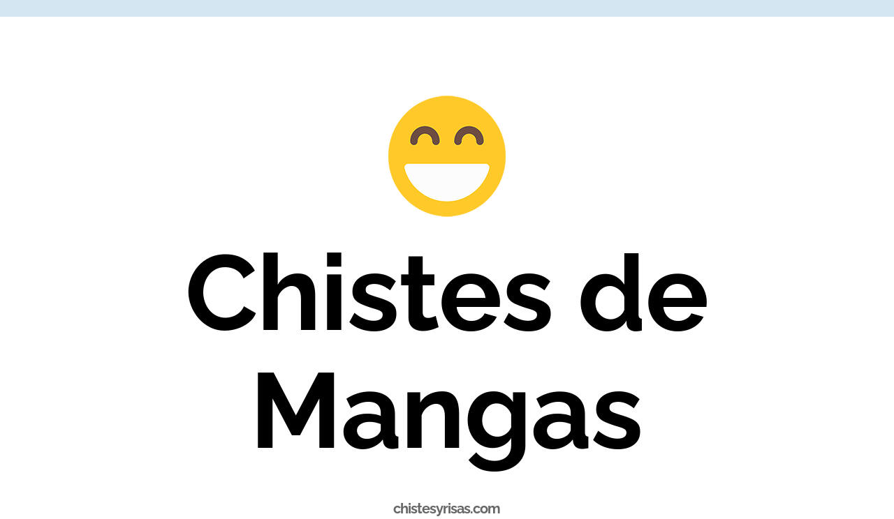 chistes de mangas