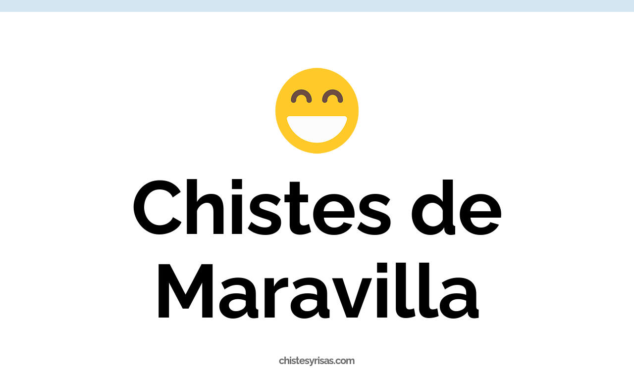 chistes de maravilla