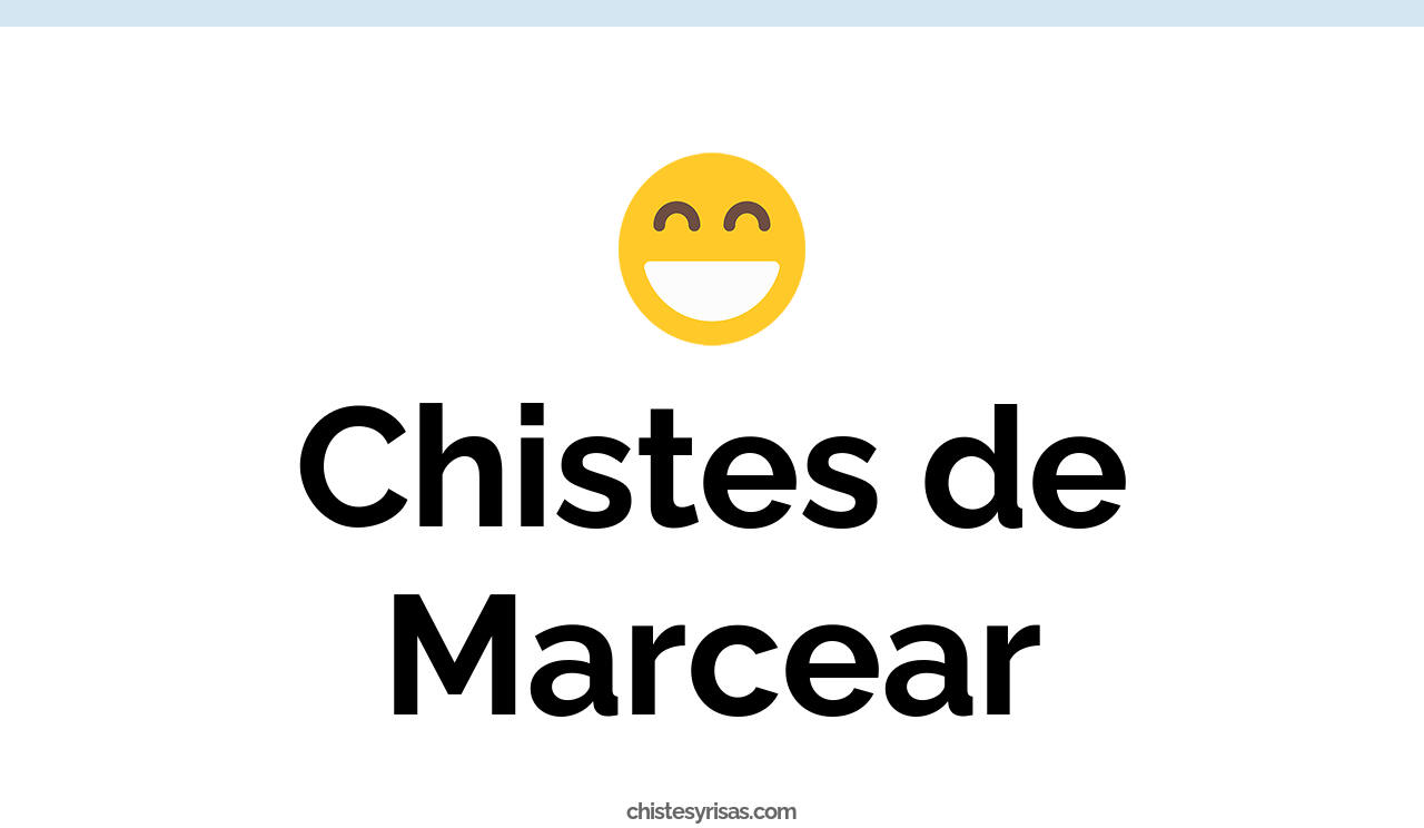 chistes de marcear