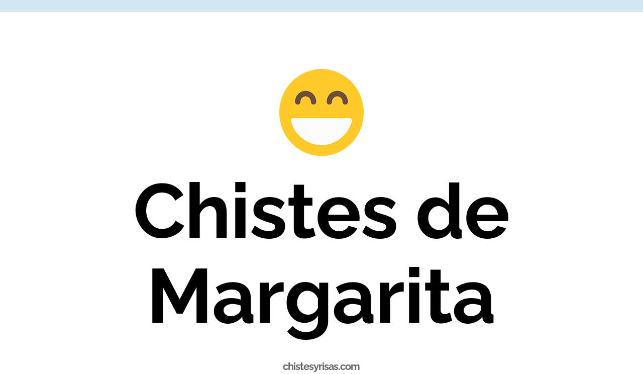chistes de margarita