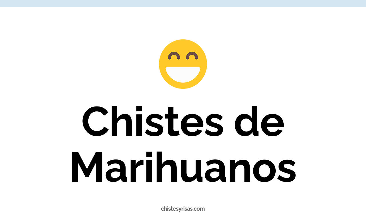 chistes de marihuanos