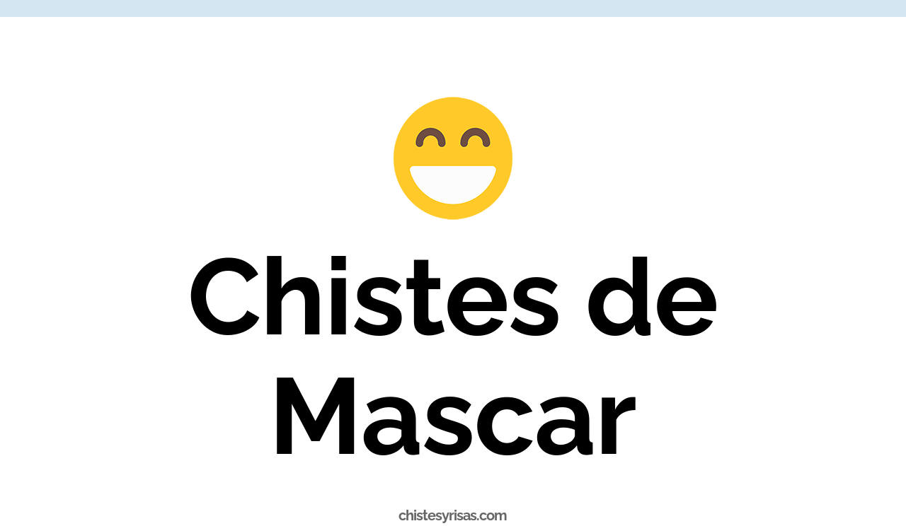 chistes de mascar
