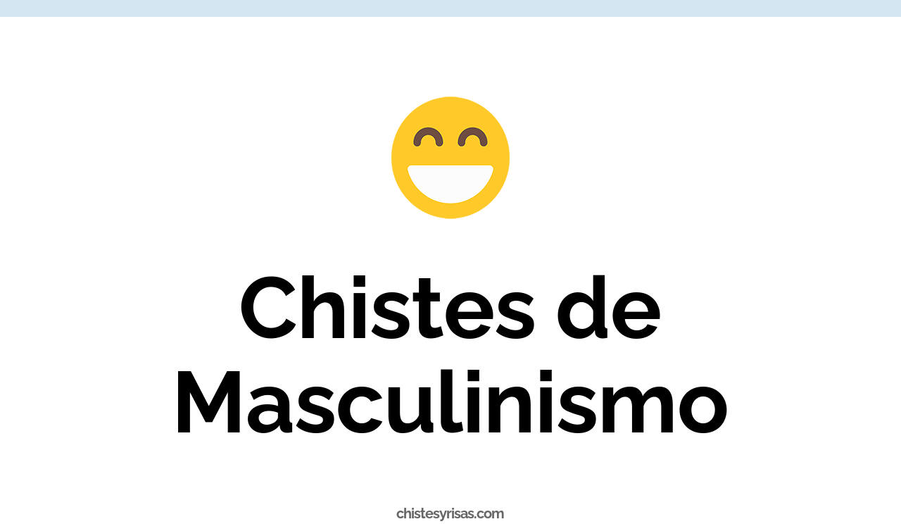 chistes de masculinismo