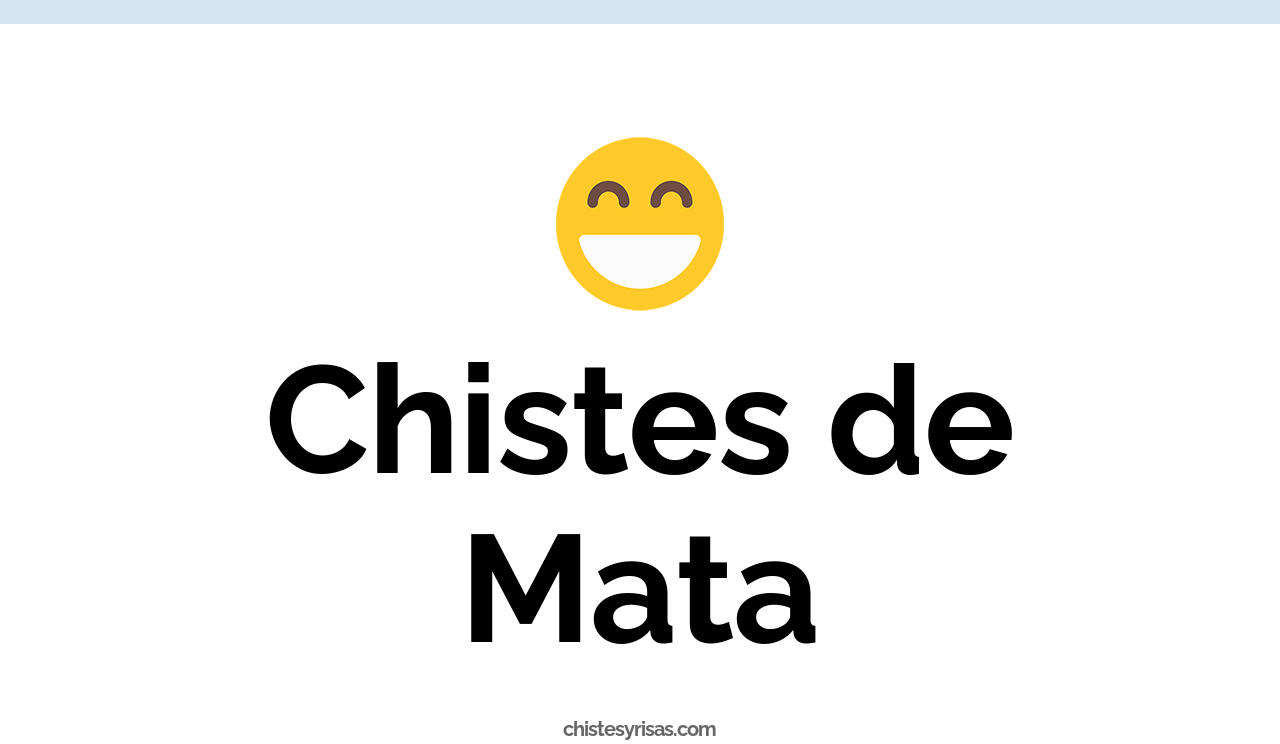chistes de mata