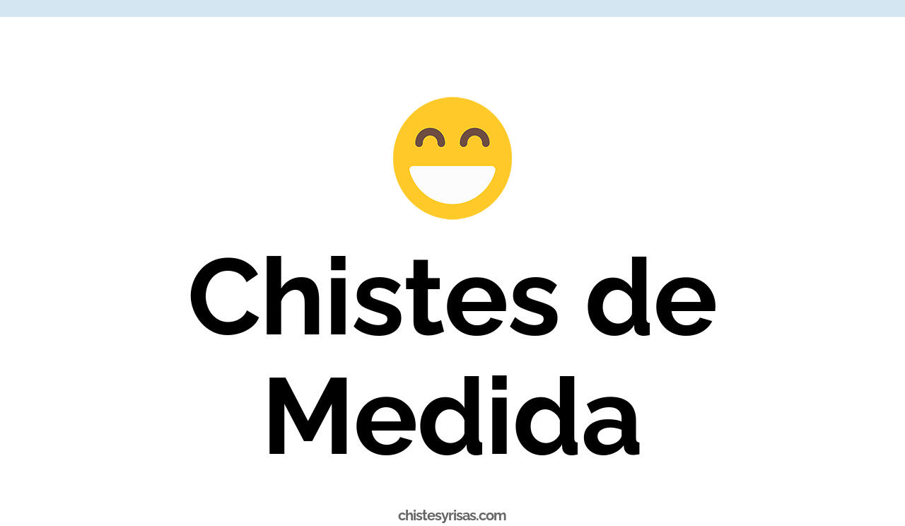 chistes de medida