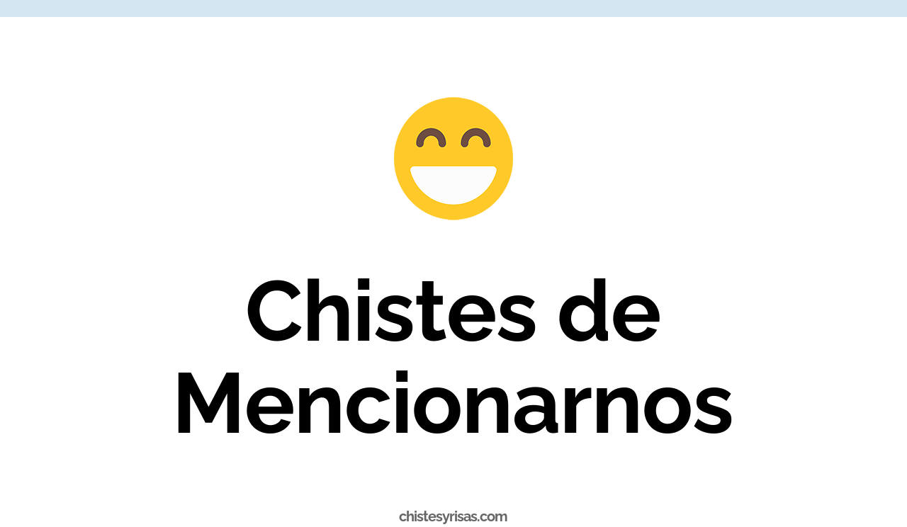 chistes de mencionarnos