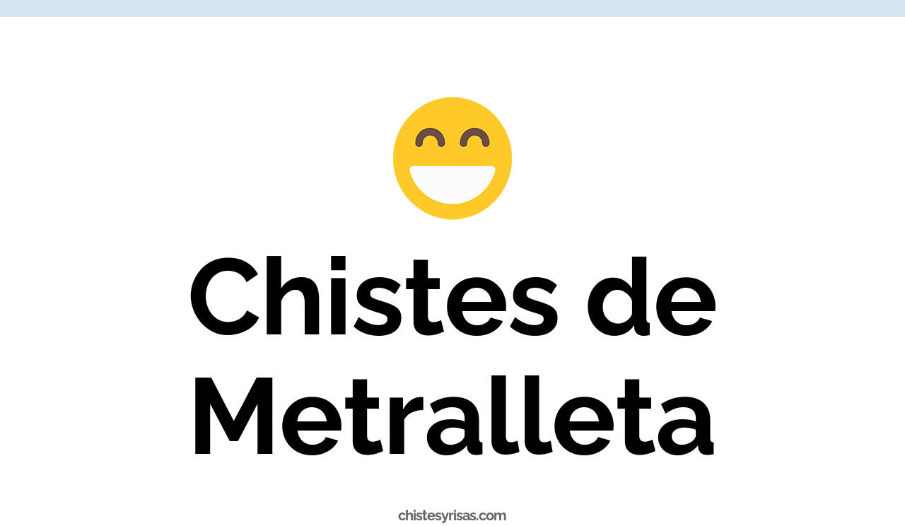 chistes de metralleta