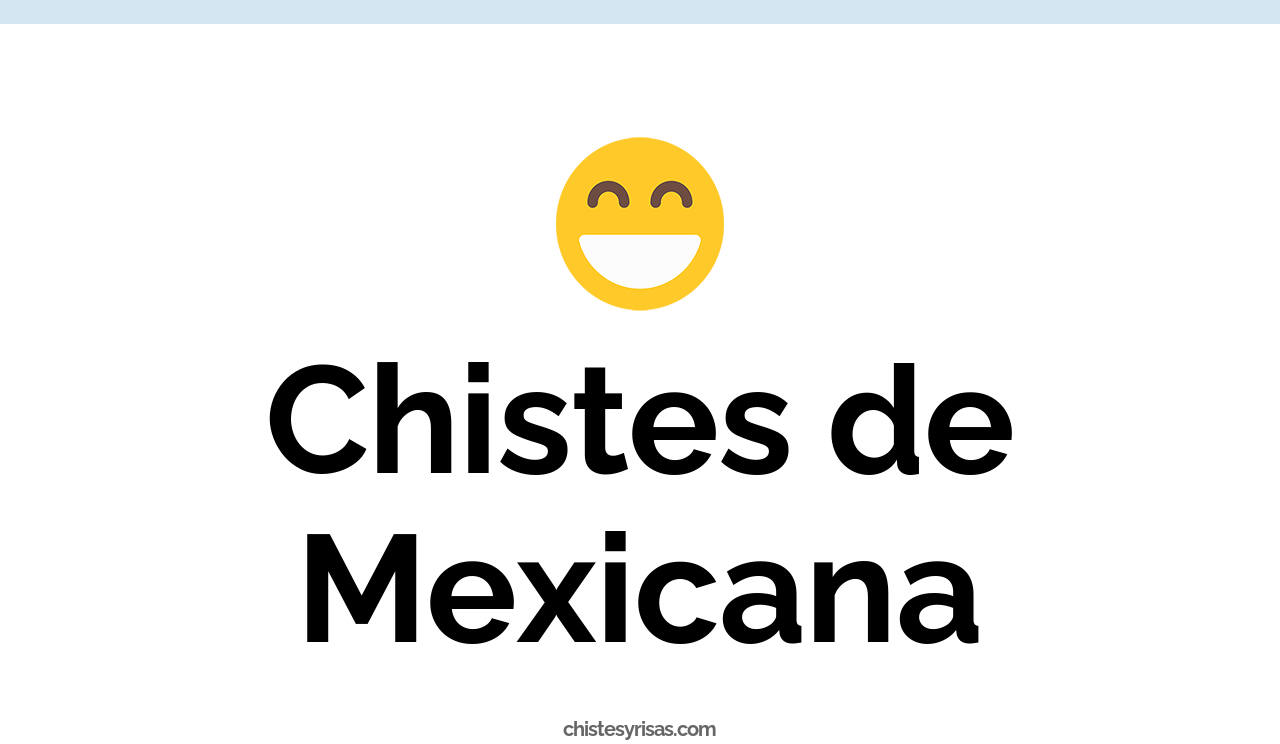 chistes de mexicana