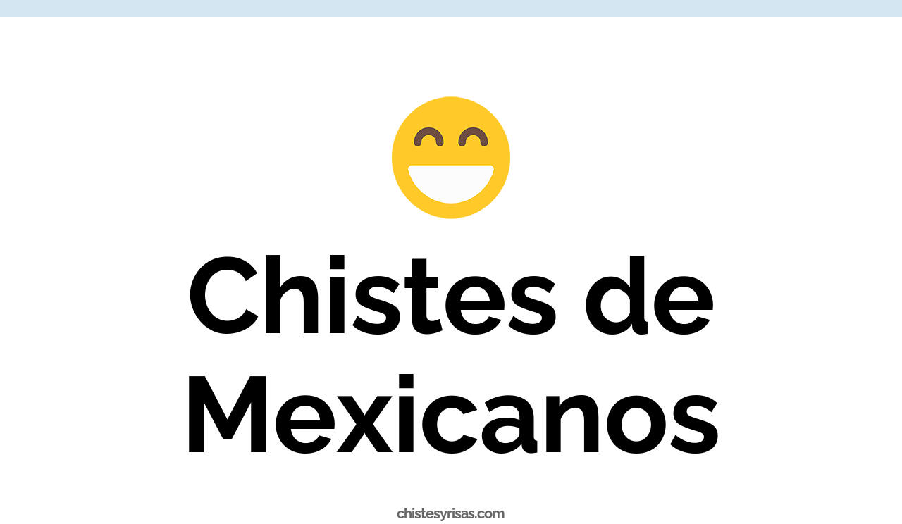 chistes de mexicanos