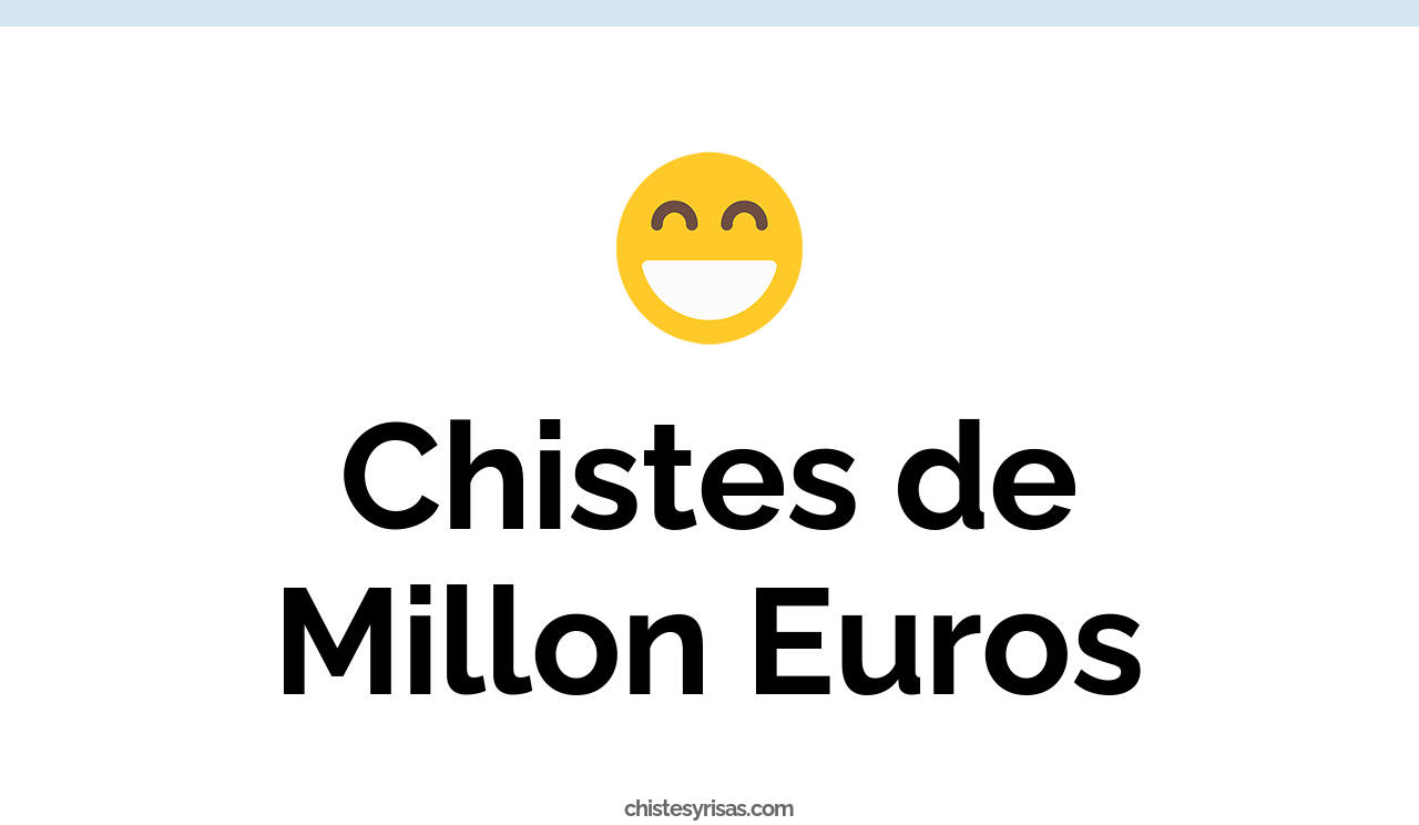 chistes de millon euros