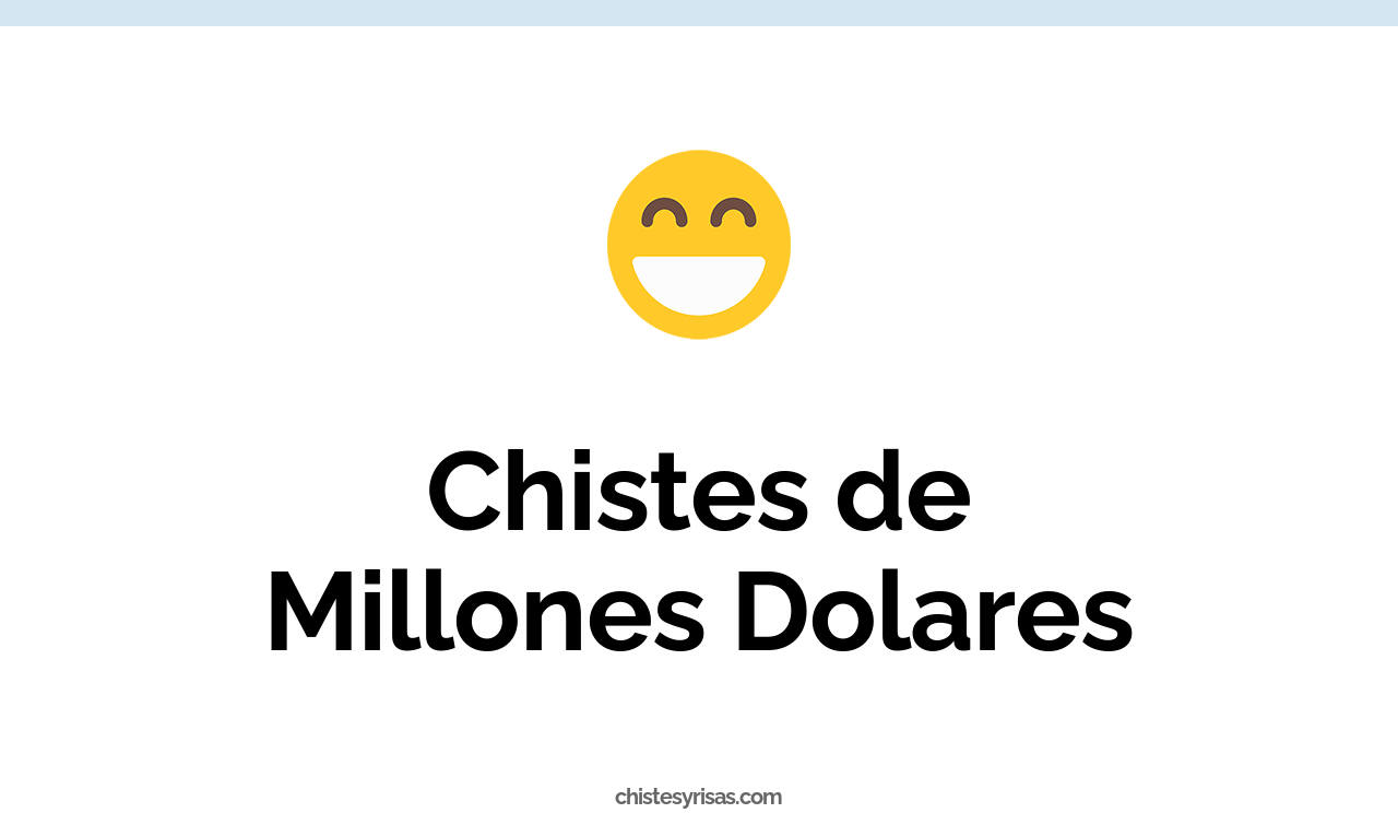 chistes de millones dolares