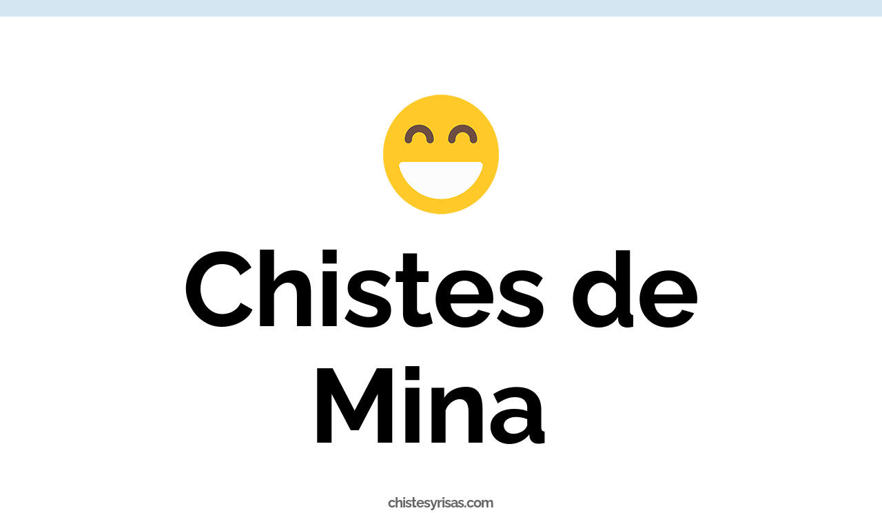chistes de mina