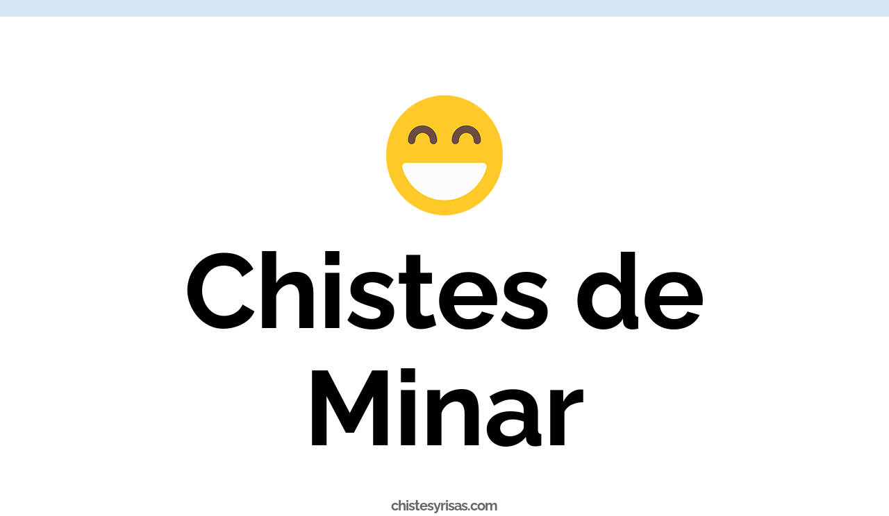 chistes de minar