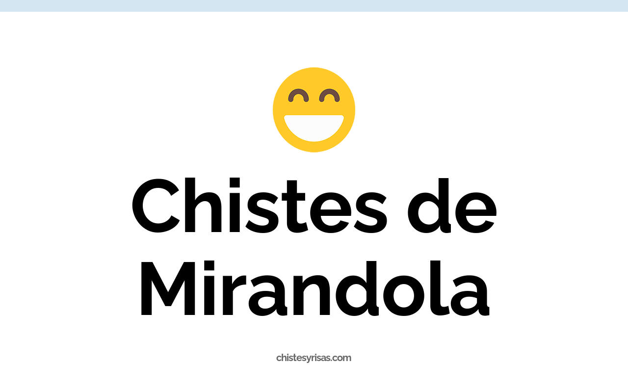 chistes de mirandola