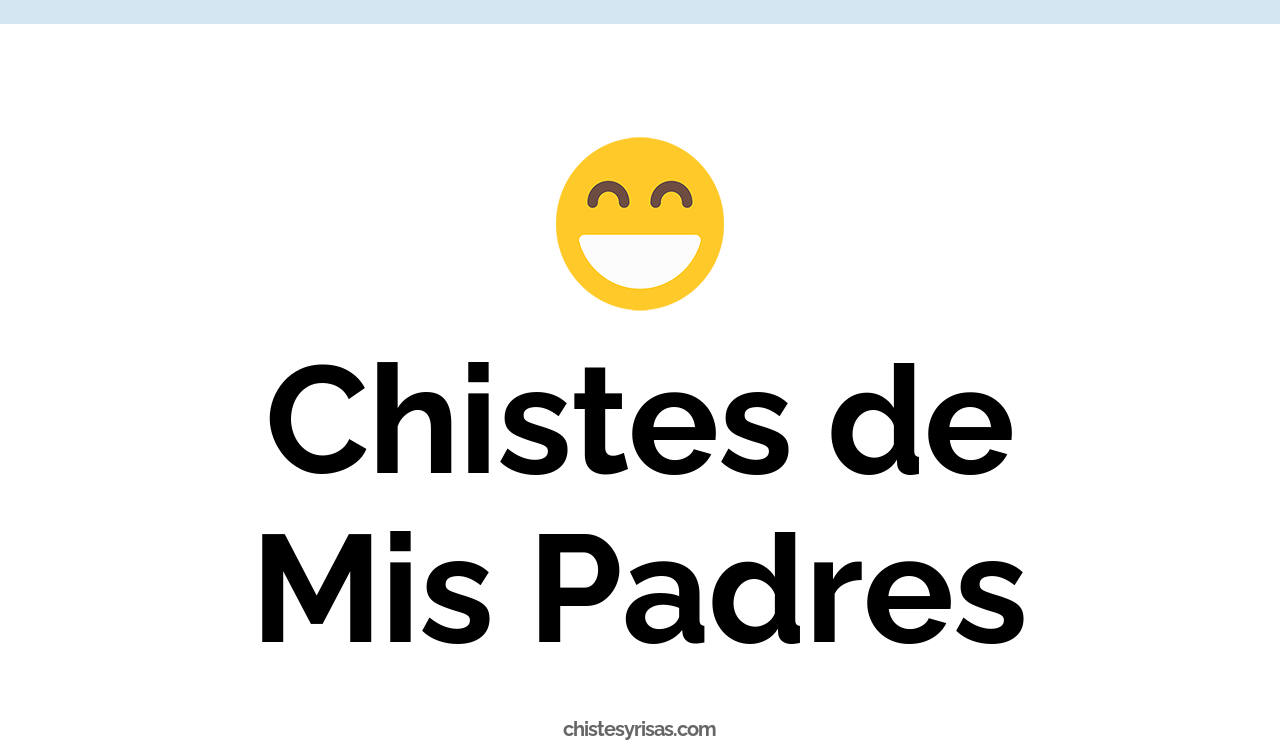 chistes de mis padres