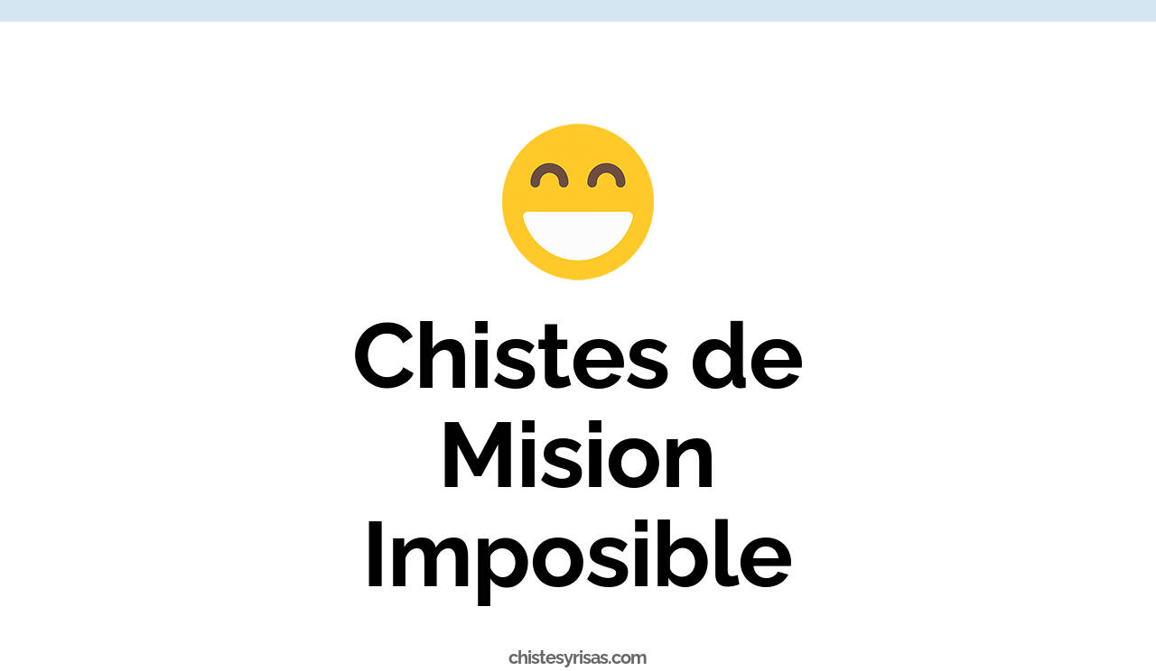 chistes de mision imposible