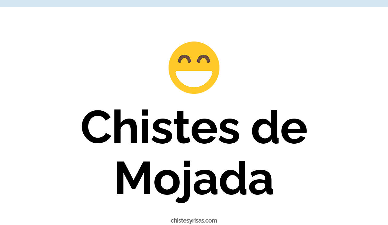 chistes de mojada