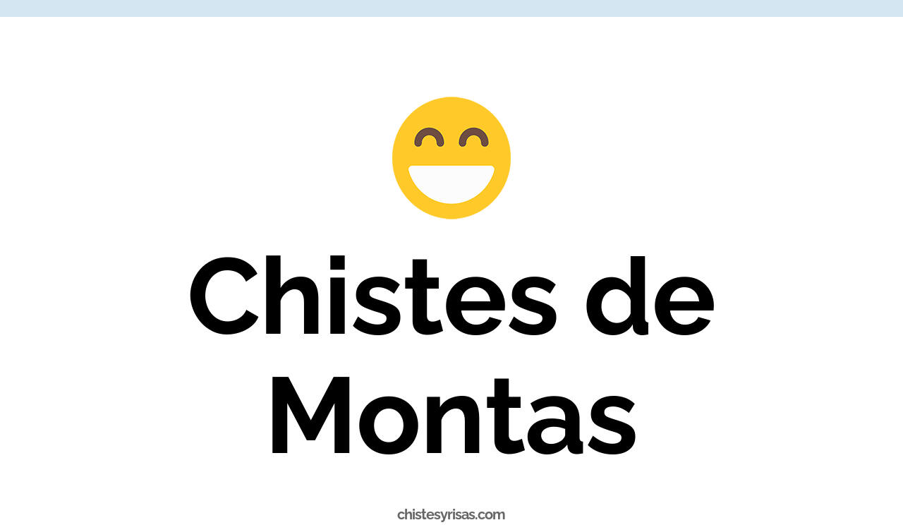chistes de montas