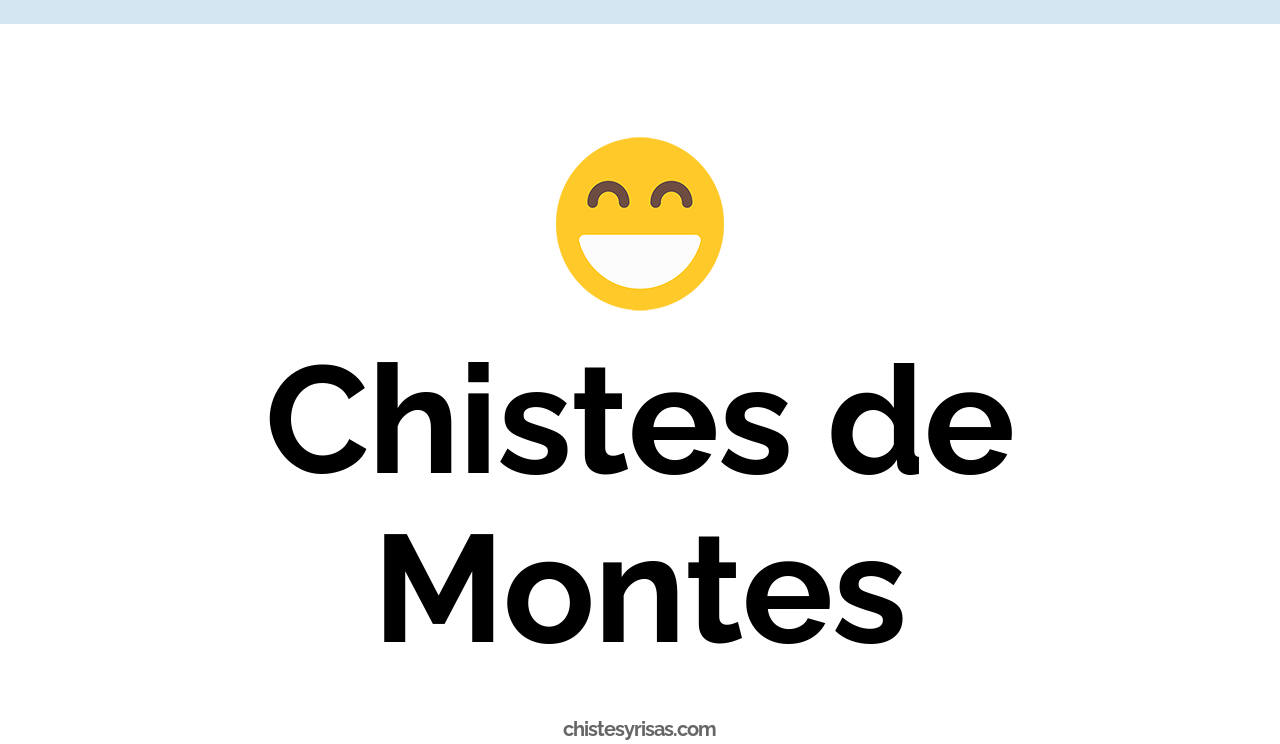 chistes de montes