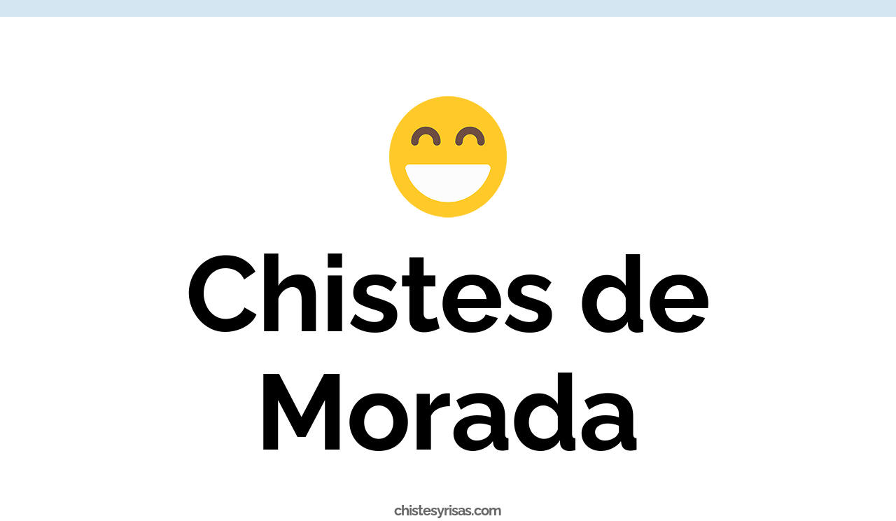 chistes de morada