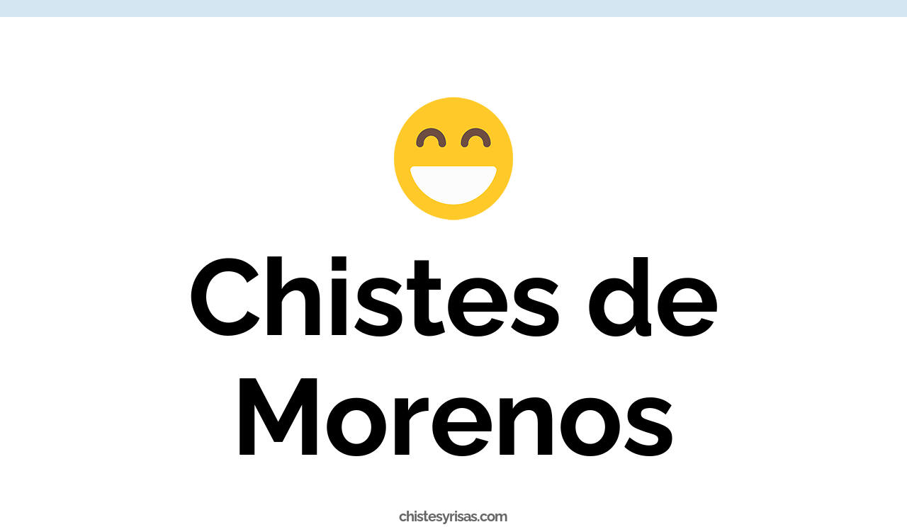 chistes de morenos