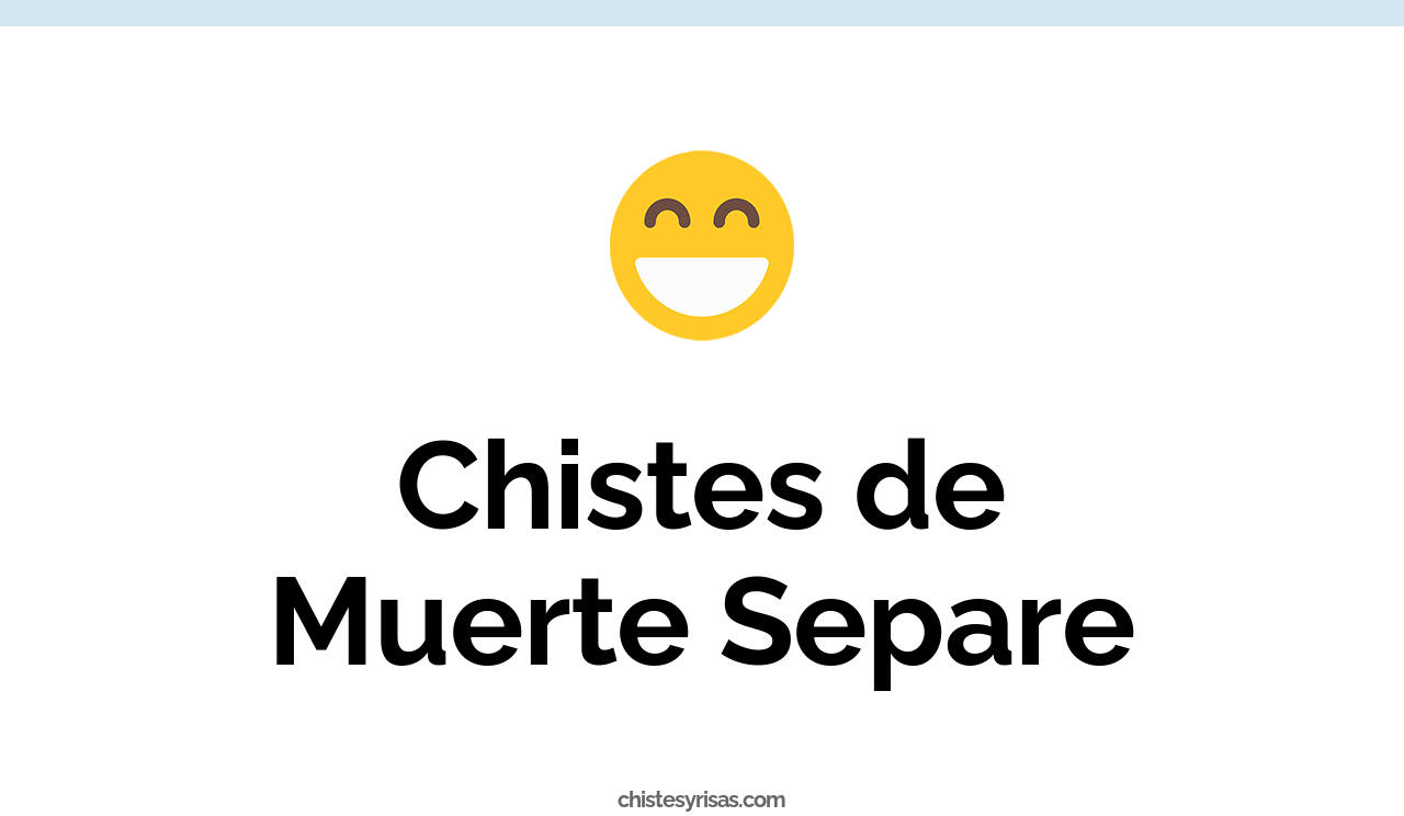 chistes de muerte separe
