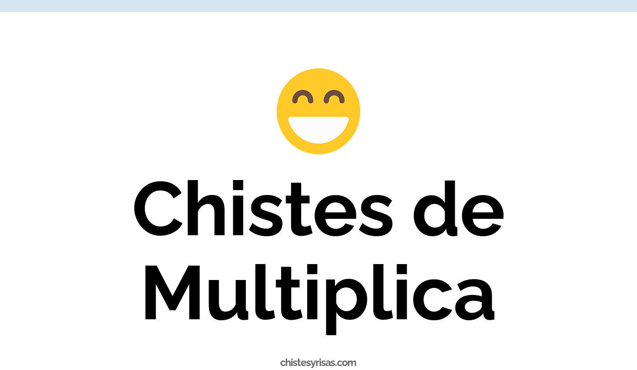 chistes de multiplica
