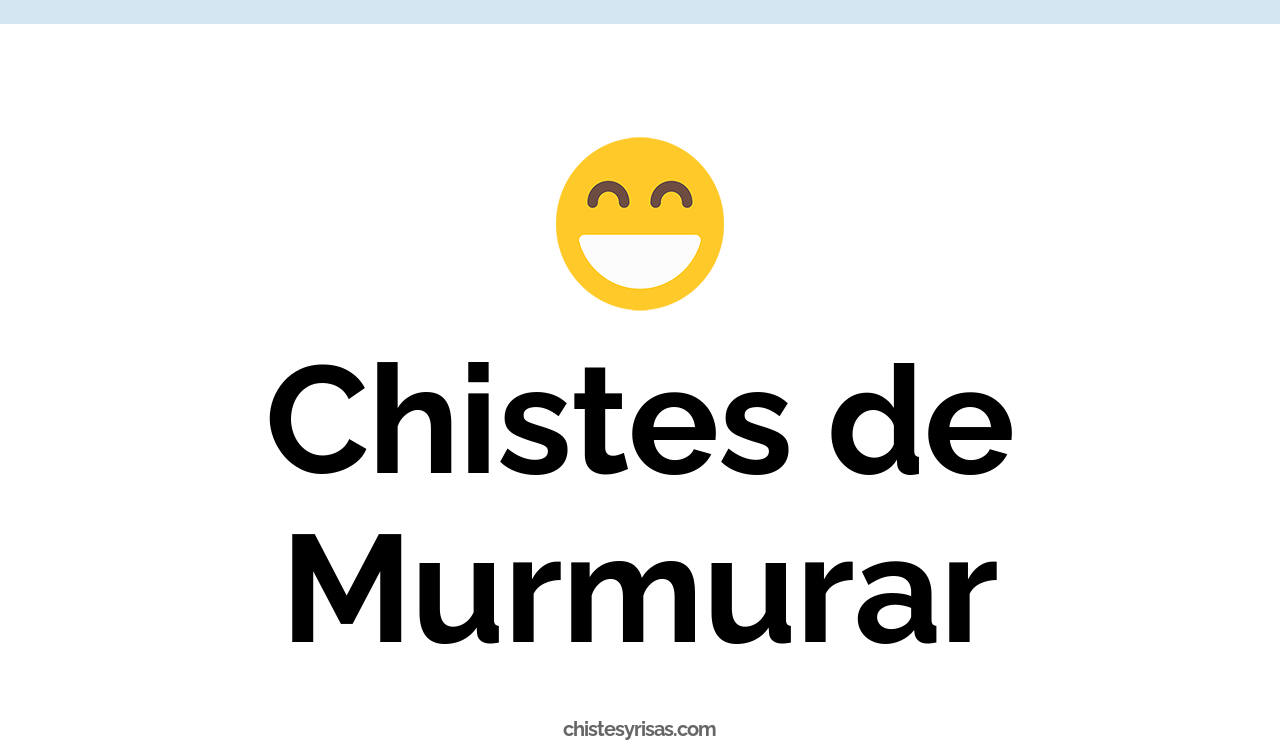 chistes de murmurar