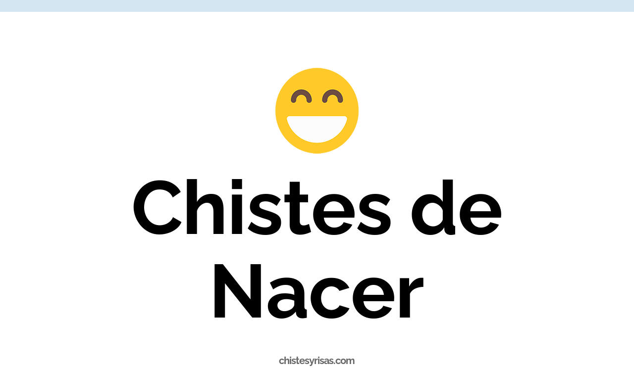 chistes de nacer