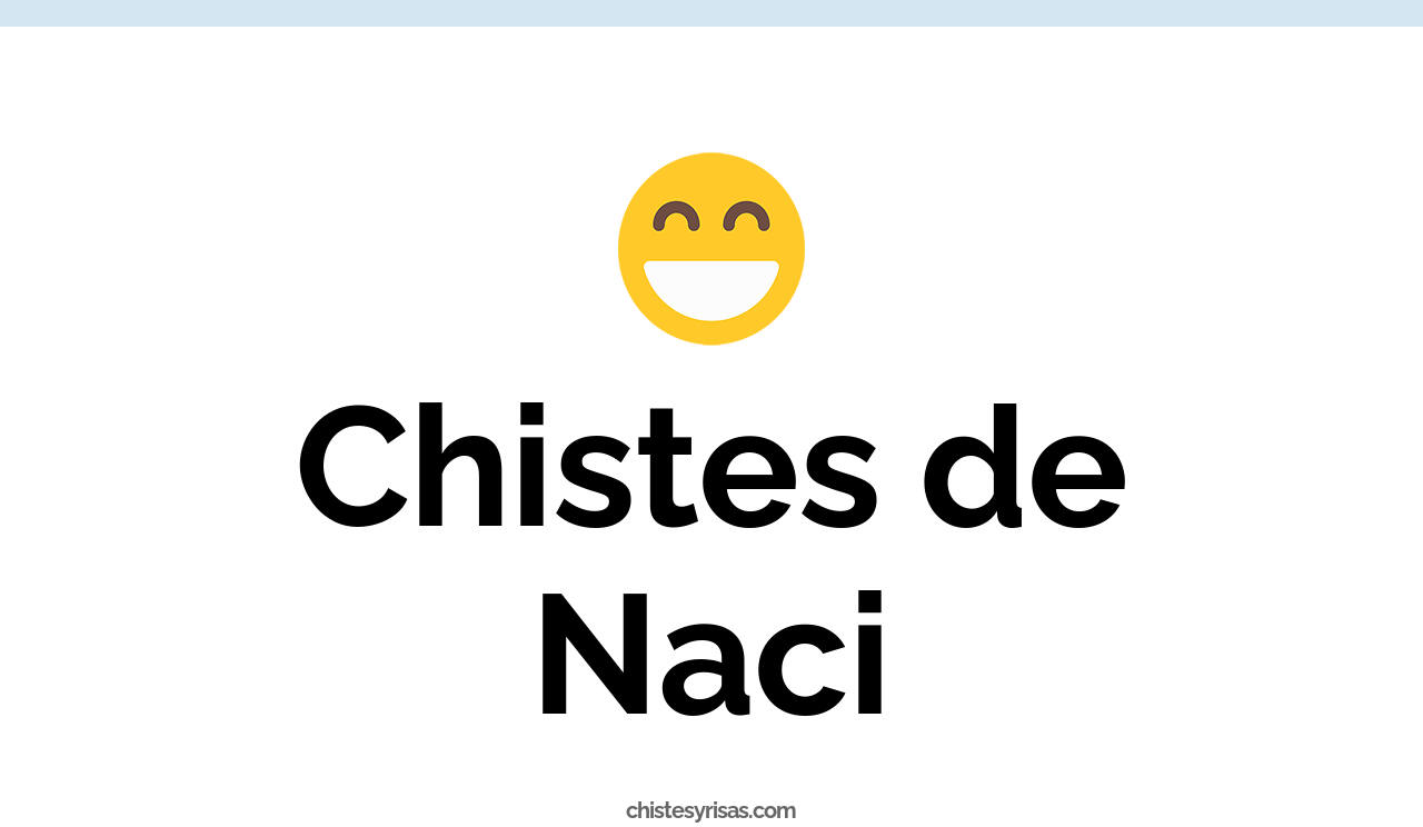 chistes de naci