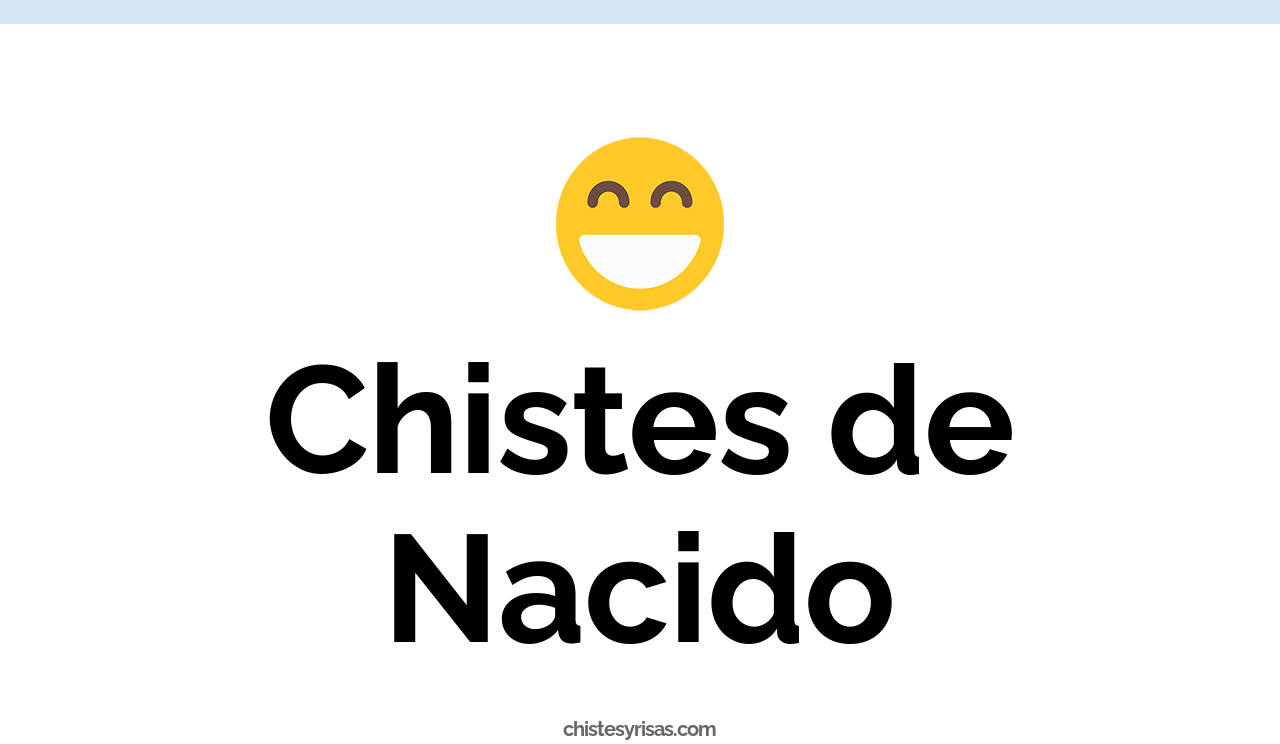 chistes de nacido