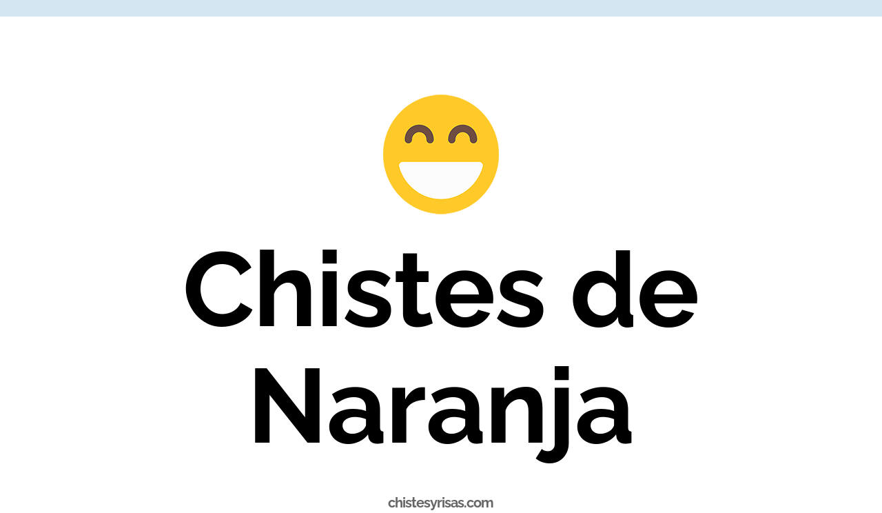 chistes de naranja