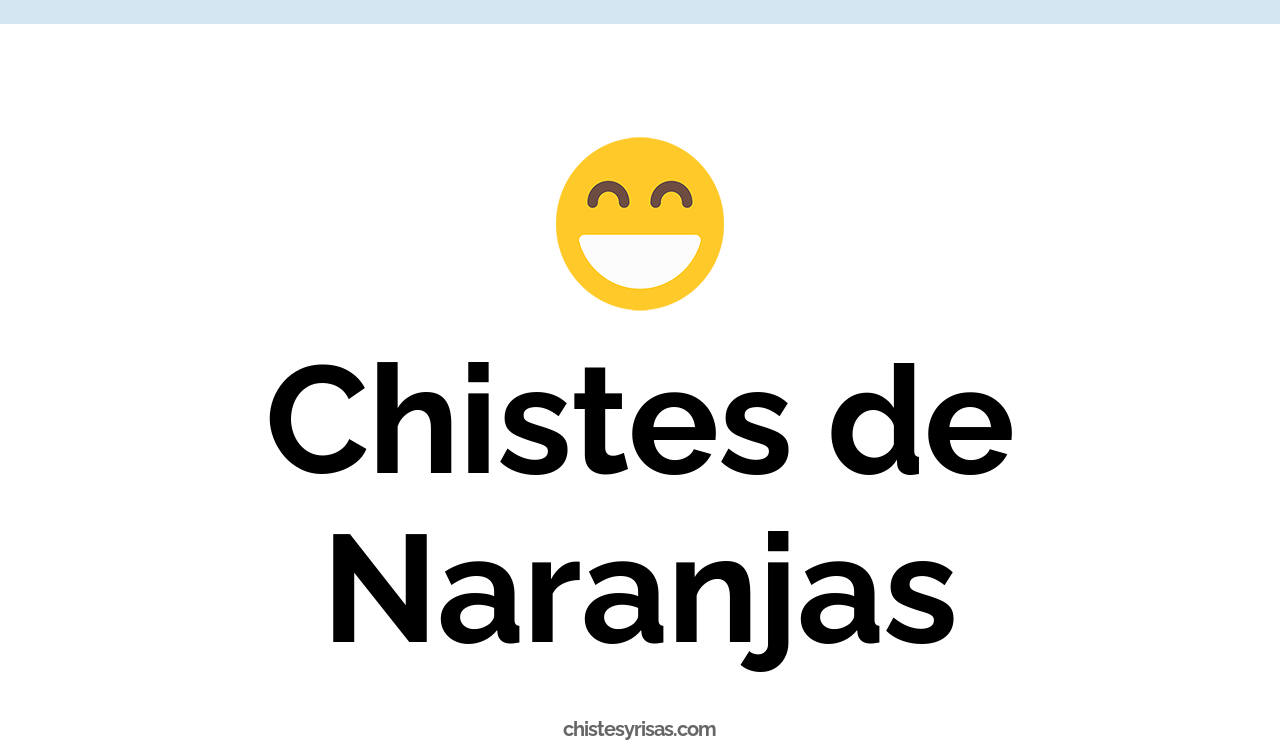 chistes de naranjas