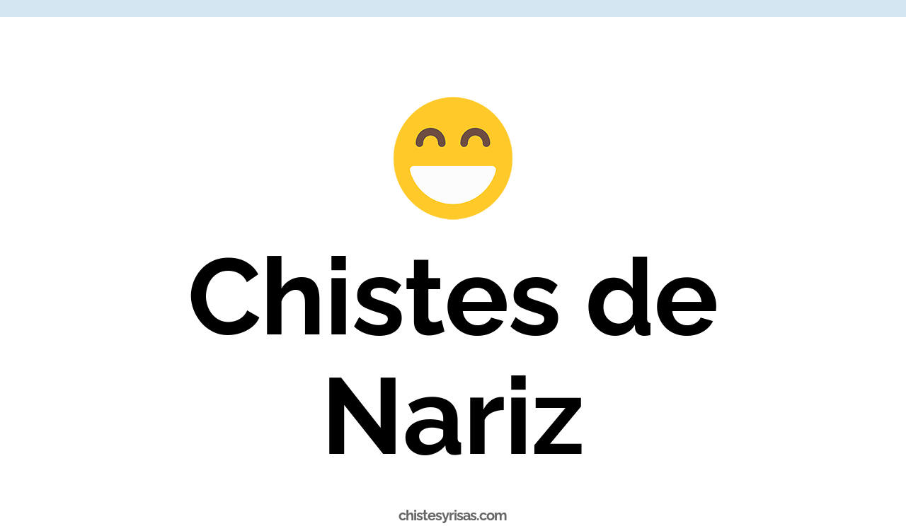 chistes de nariz