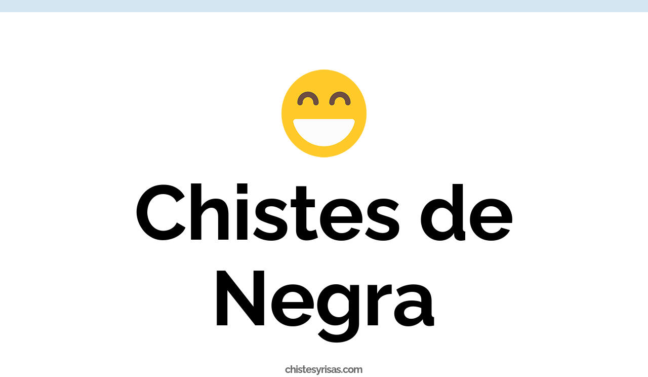 chistes de negra