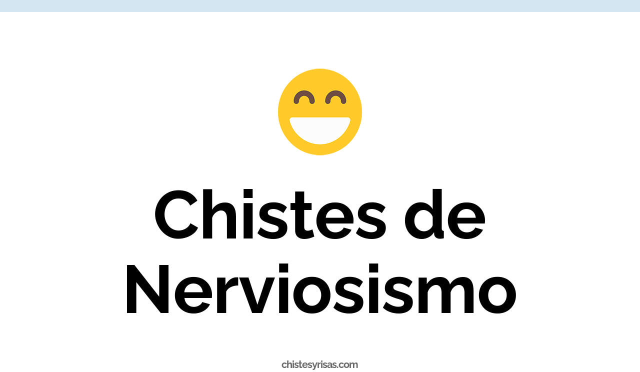 chistes de nerviosismo