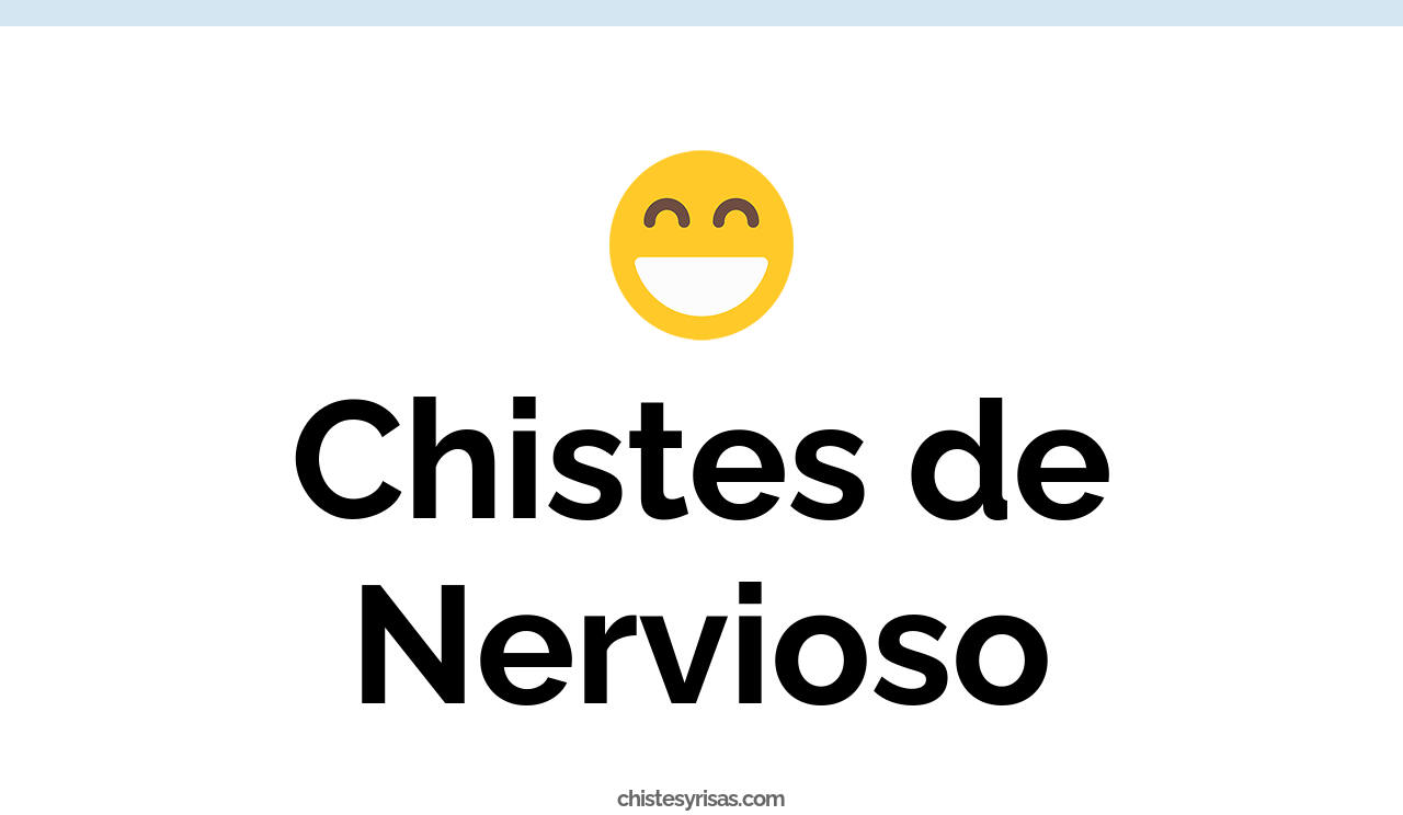 chistes de nervioso