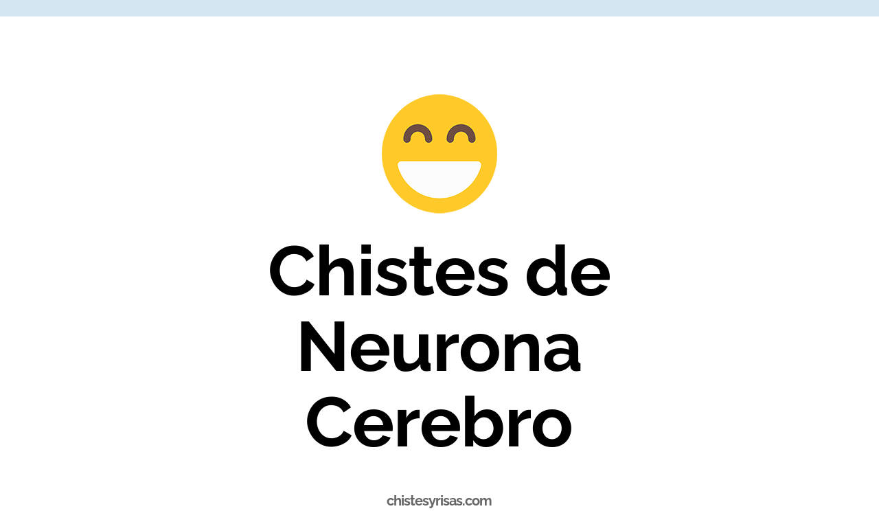 chistes de neurona cerebro