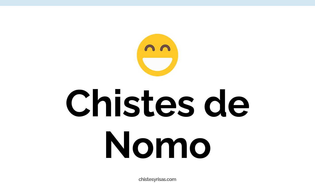 chistes de nomo