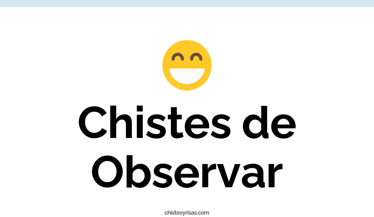chistes de observar