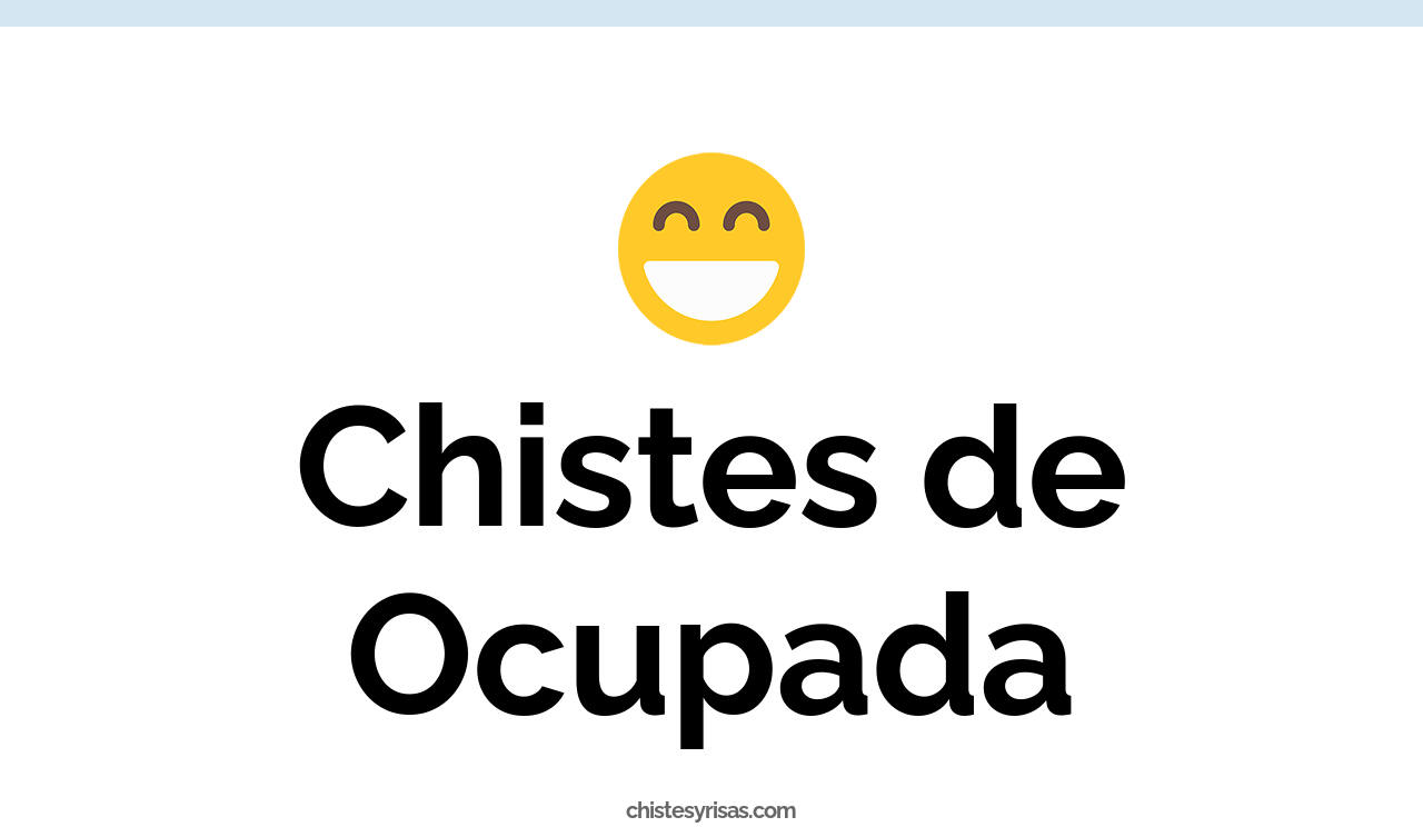 chistes de ocupada