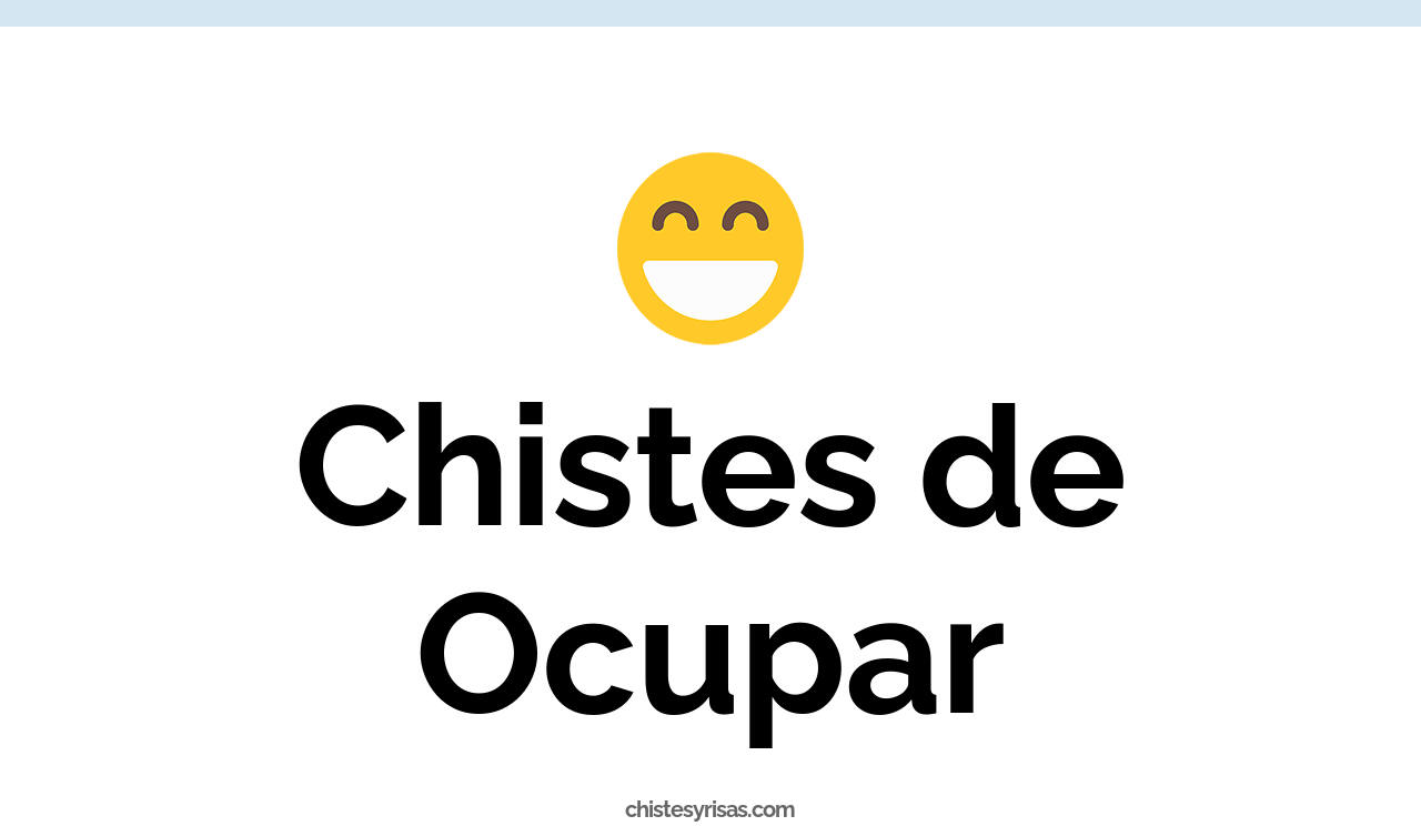 chistes de ocupar
