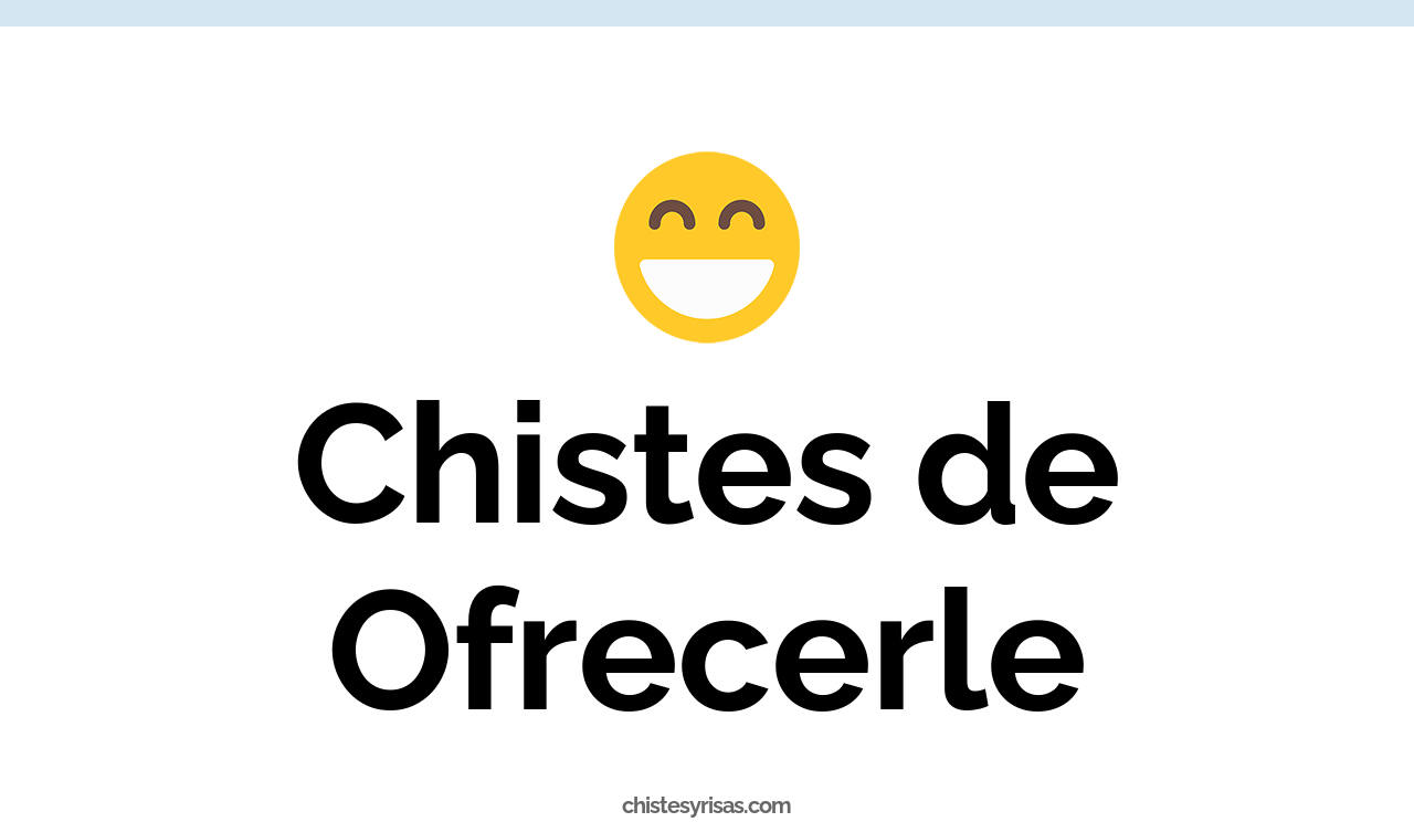 chistes de ofrecerle