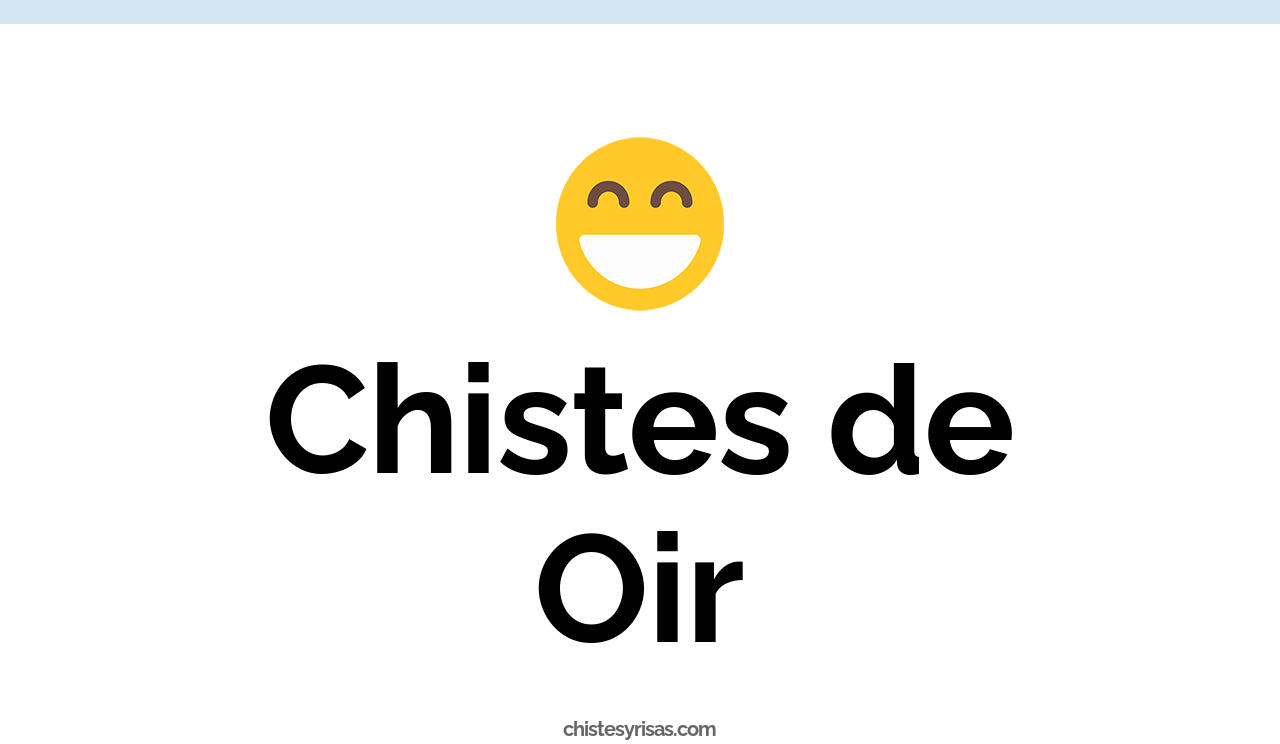 chistes de oír