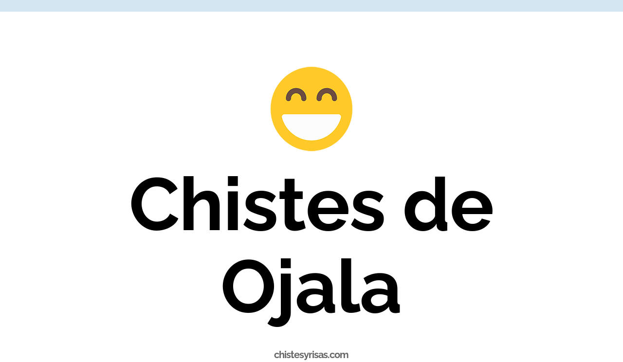 chistes de ojala