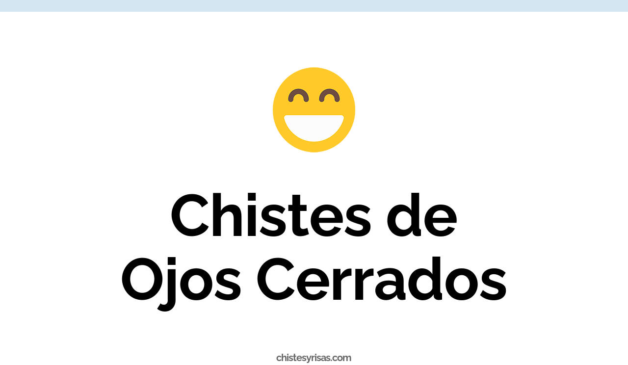 chistes de ojos cerrados