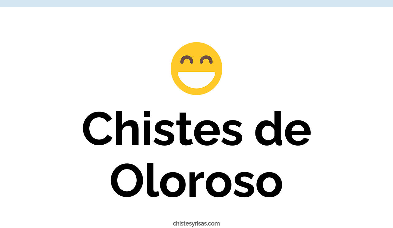 chistes de oloroso